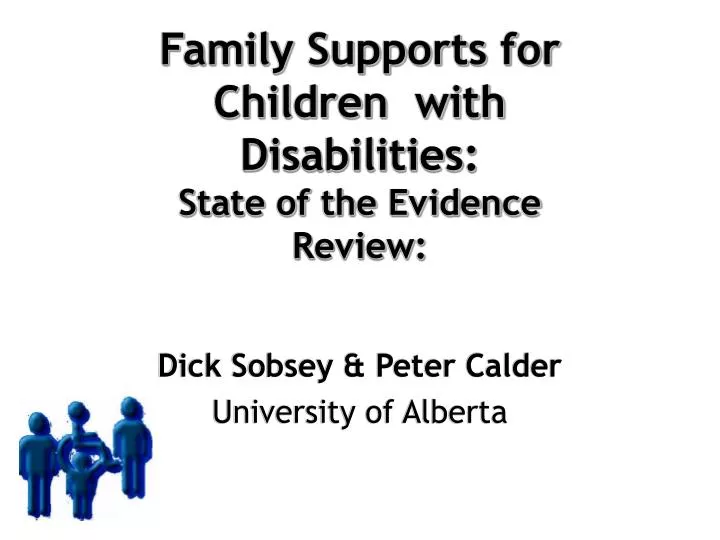 family supports for children with disabilities state of the evidence review