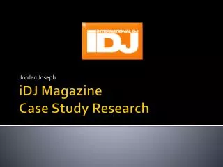 iDJ Magazine Case Study Research