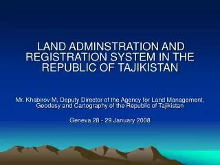 LAND ADMINSTRATION AND REGISTRATION SYSTEM IN THE REPUBLIC OF TAJIKISTAN