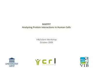 MAPPIT Analysing Protein Interactions in Human Cells VIB/UGent Workshop October 2009