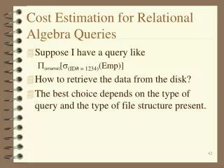 Cost Estimation for Relational Algebra Queries