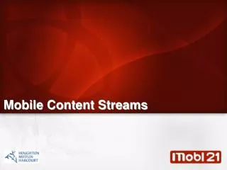 Mobile Content Streams