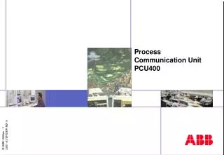 Process Communication Unit PCU 400
