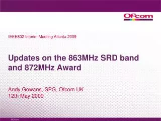 Updates on the 863MHz SRD band and 872MHz Award