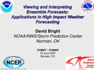 Viewing and Interpreting Ensemble Forecasts: Applications in High Impact Weather Forecasting