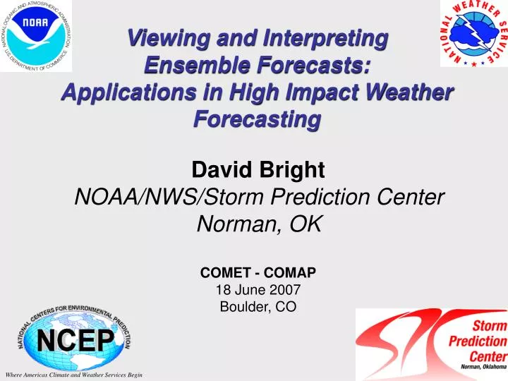 viewing and interpreting ensemble forecasts applications in high impact weather forecasting