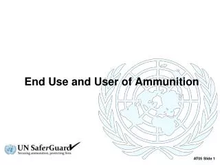 End Use and User of Ammunition