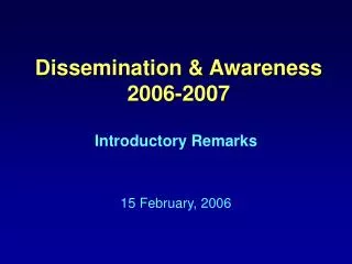 Dissemination &amp; Awareness 2006-2007