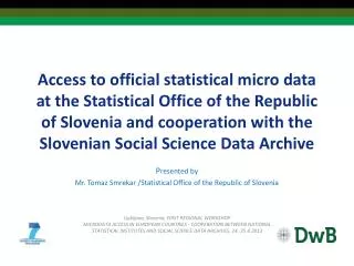 P resented by Mr. Tomaz Smrekar / Statistical Office of the Republic of Slovenia