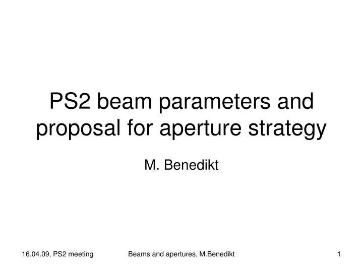 ps2 beam parameters and proposal for aperture strategy