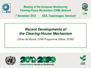 Recent Developments of the Clearing-House Mechanism Olivier de Munck, CHM Programme Officer, SCBD