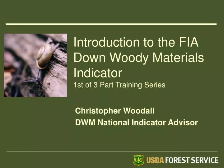 introduction to the fia down woody materials indicator 1st of 3 part training series