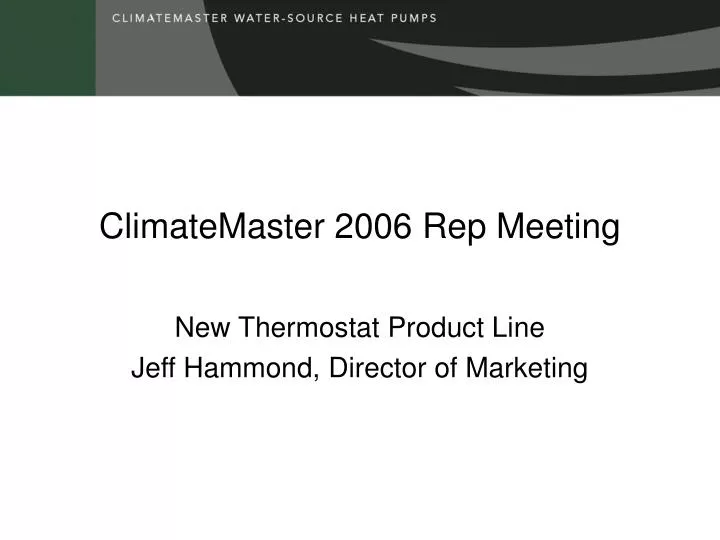 climatemaster 2006 rep meeting