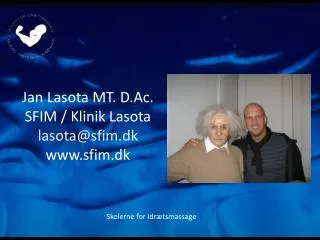 Jan Lasota MT. D.Ac . SFIM / Klinik Lasota lasota@sfim.dk sfim.dk