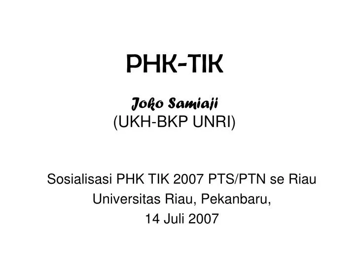 phk tik joko samiaji ukh bkp unri