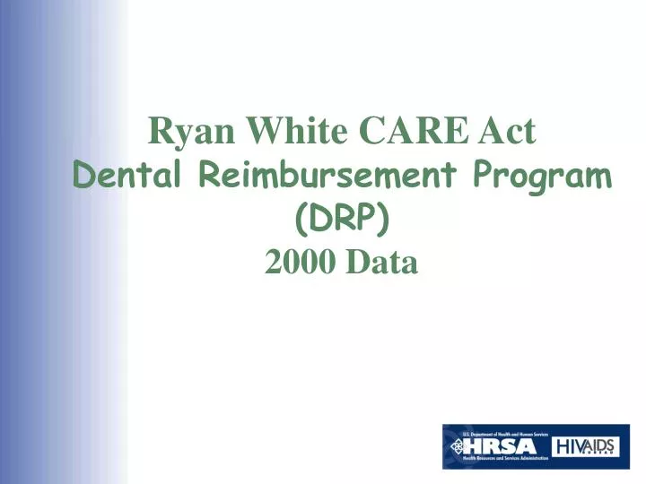 ryan white care act dental reimbursement program drp 2000 data