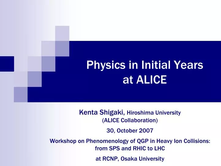 physics in initial years at alice