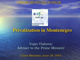 Vojin Vlahovic Adviser to the Prime Minister Crans Montana, June 28, 2003
