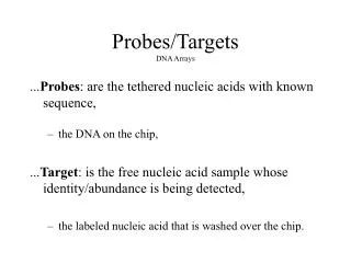 Probes/Targets DNA Arrays