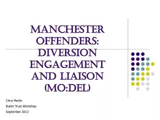 Manchester Offenders: Diversion Engagement and Liaison (MO:DEL)