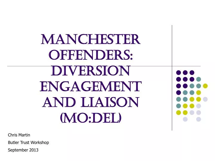 manchester offenders diversion engagement and liaison mo del