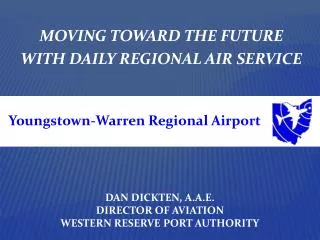 MOVING TOWARD THE FUTURE WITH DAILY REGIONAL AIR SERVICE