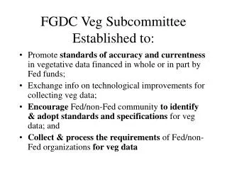 FGDC Veg Subcommittee Established to: