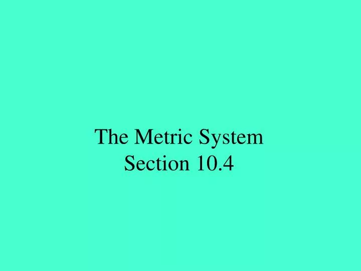the metric system section 10 4