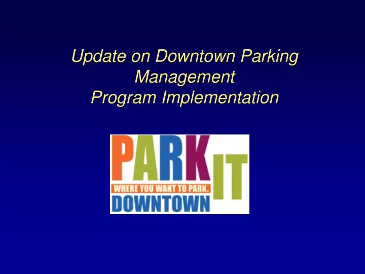update on downtown parking management program implementation