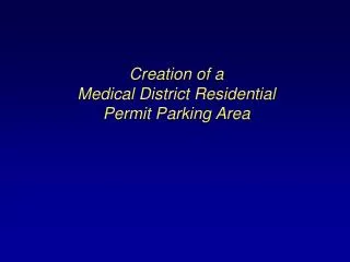 Creation of a Medical District Residential Permit Parking Area