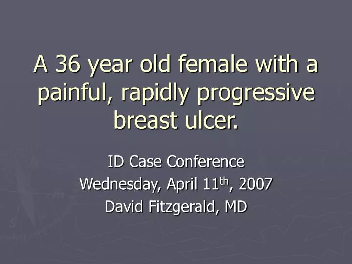 a 36 year old female with a painful rapidly progressive breast ulcer