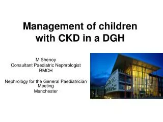 Management of children with CKD in a DGH