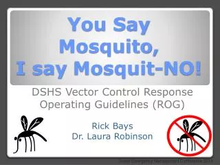 You Say Mosquito, I say Mosquit -NO!