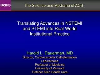Translating Advances in NSTEMI and STEMI into Real World Institutional Practice