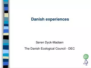 Danish experiences