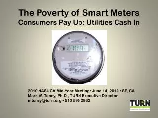 The Poverty of Smart Meters Consumers Pay Up: Utilities Cash In