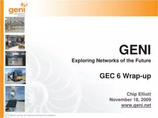 GENI Exploring Networks of the Future GEC 6 Wrap-up