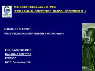 WATER SERVICES PROVIDERS ASSOCIATION (WASPA) WASPA ANNUAL CONFERENCE , NAIROBI - SEPTEMBER 2011