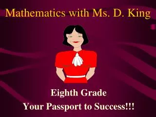 Mathematics with Ms. D. King