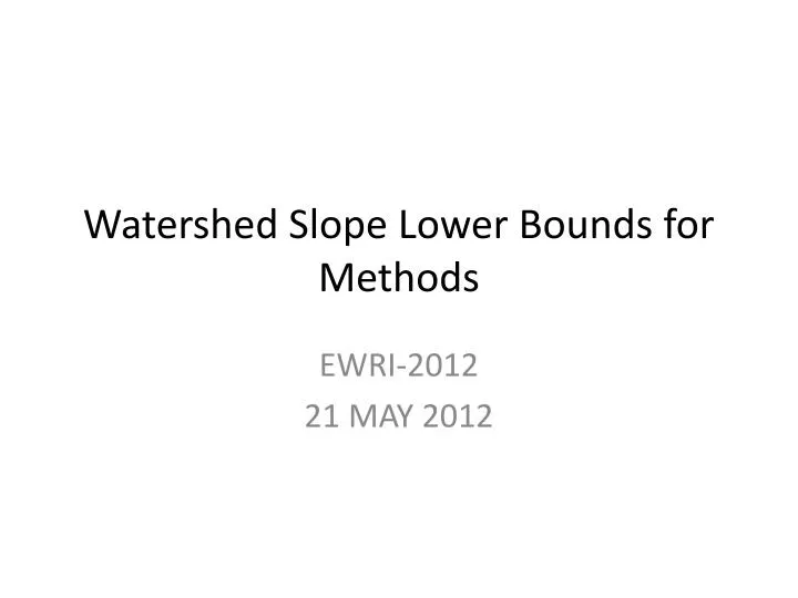 watershed slope lower bounds for methods