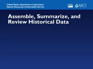 Assemble, Summarize, and Review Historical Data