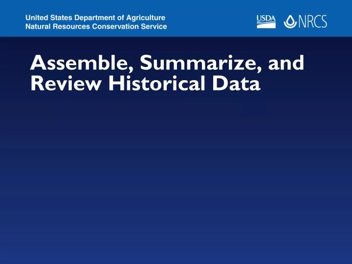 assemble summarize and review historical data