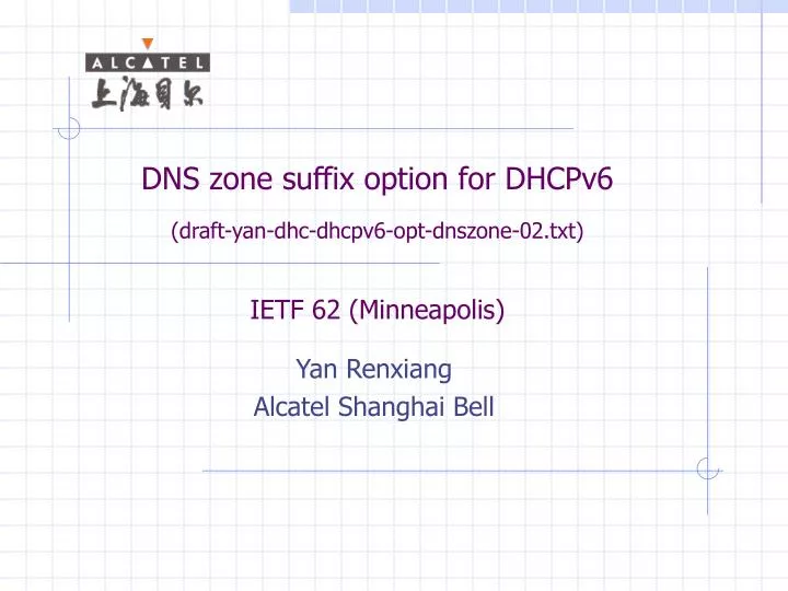 dns zone suffix option for dhcpv6 draft yan dhc dhcpv6 opt dnszone 02 txt ietf 62 minneapolis