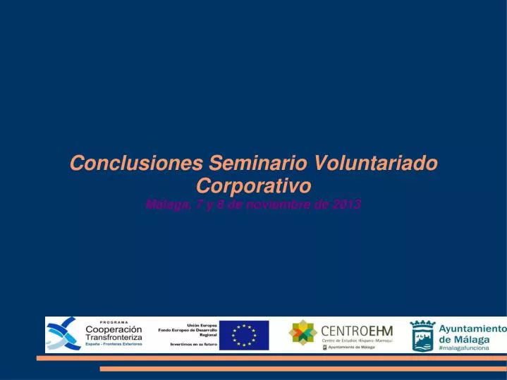 conclusiones seminario voluntariado corporativo m laga 7 y 8 de noviembre de 2013