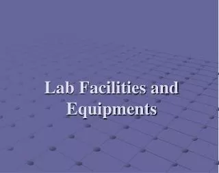 Lab Facilities and Equipments