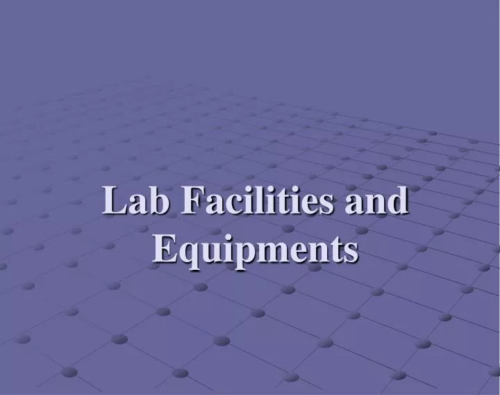 lab facilities and equipments