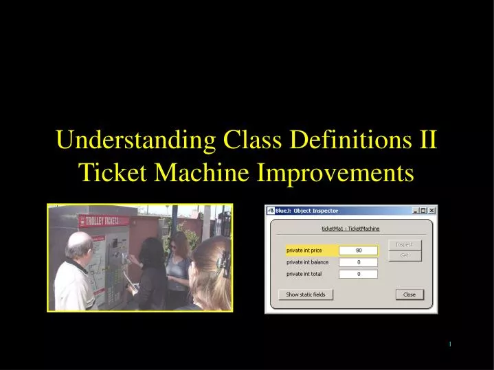 understanding class definitions ii ticket machine improvements