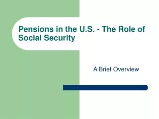 Pensions in the U.S. - The Role of Social Security