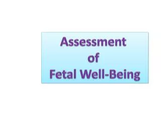 Assessment of Fetal Well-Being