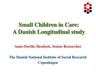 Small Children in Care: A Danish Longitudinal study